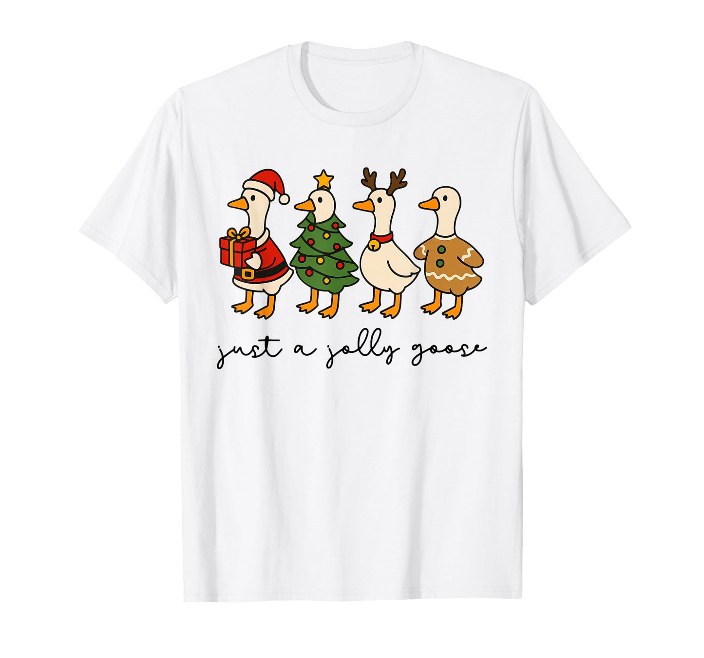 Just A Jolly Goose Funny Goose Santa Reindeer Cute Christmas T-Shirt