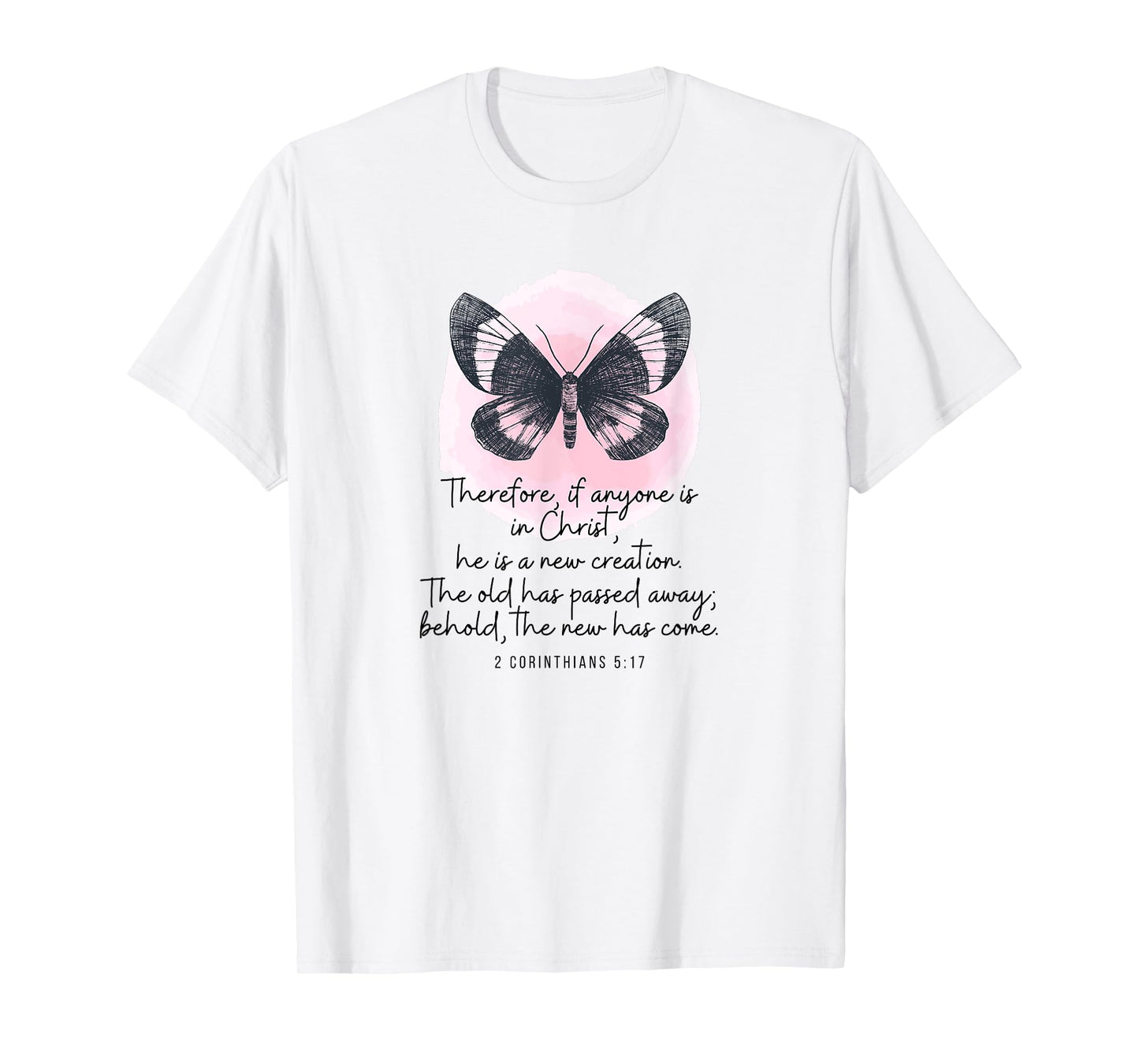 2 Corinthians 5:17 New Creation Butterfly Watercolor T-Shirt
