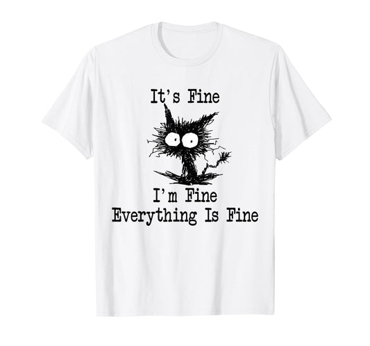 It's Fine I'm Fine Everything Is Fine Funny Black Cat T-Shirt