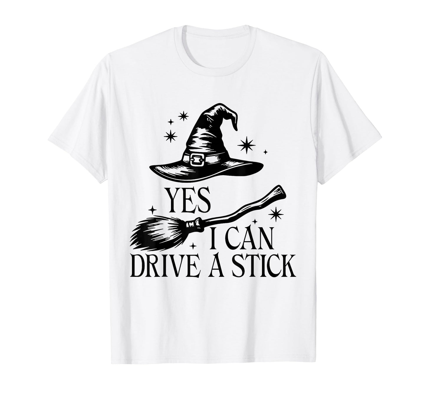 Yes I Can Drive Vintage A Stick Spooky Witch Halloween Quote T-Shirt