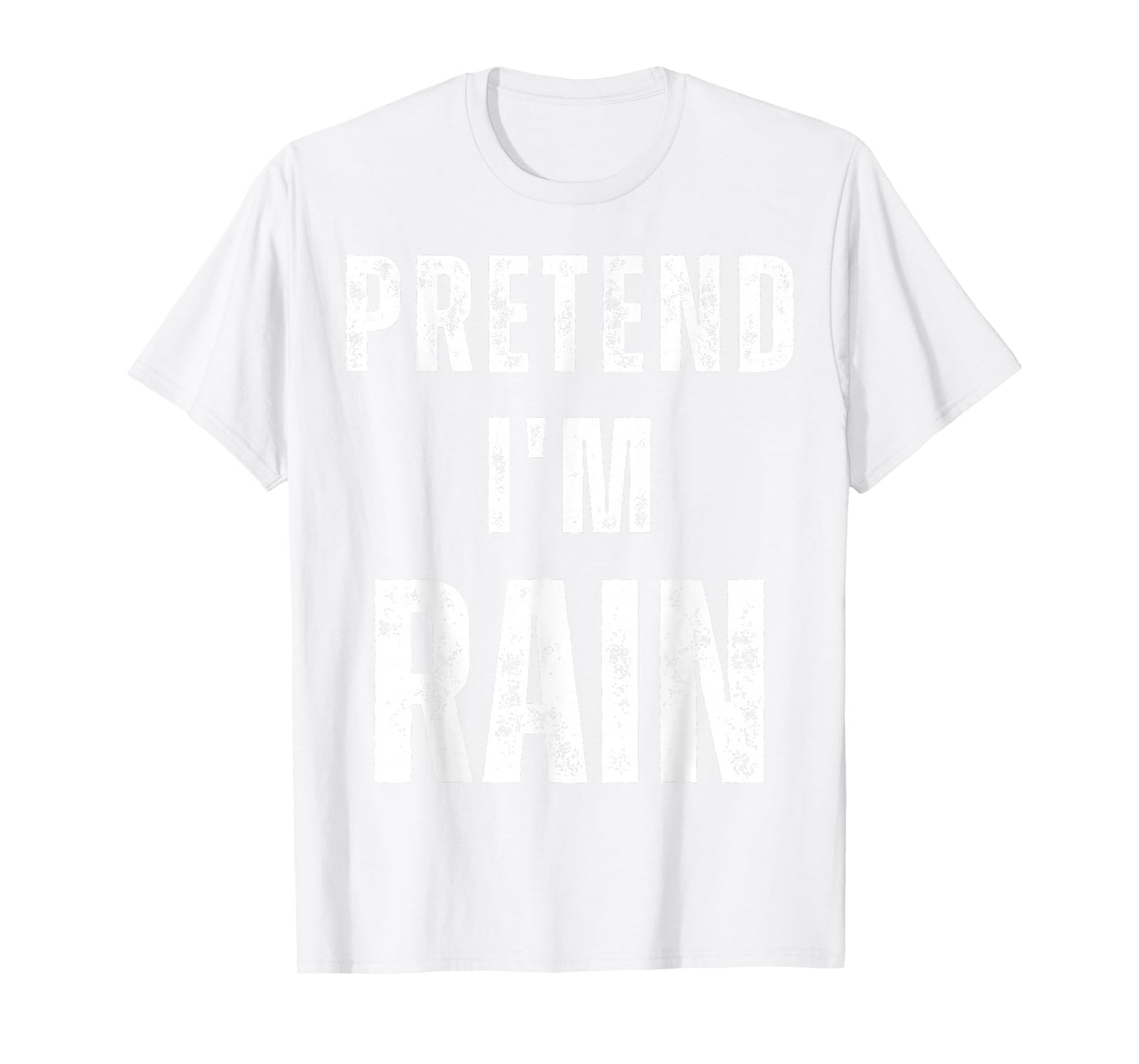 Pretend I'm Rain Matching Costume Funny Halloween T-Shirt
