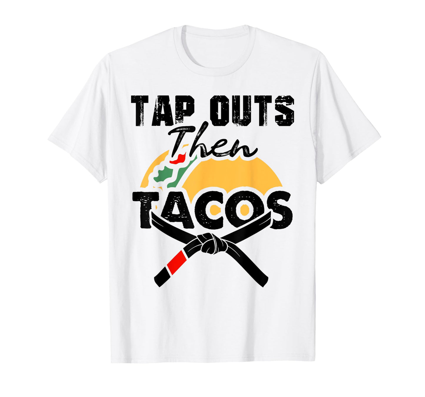 Tap Outs Then Tacos Funny Brazilian BJJ Jiu Jitsu Lover T-Shirt