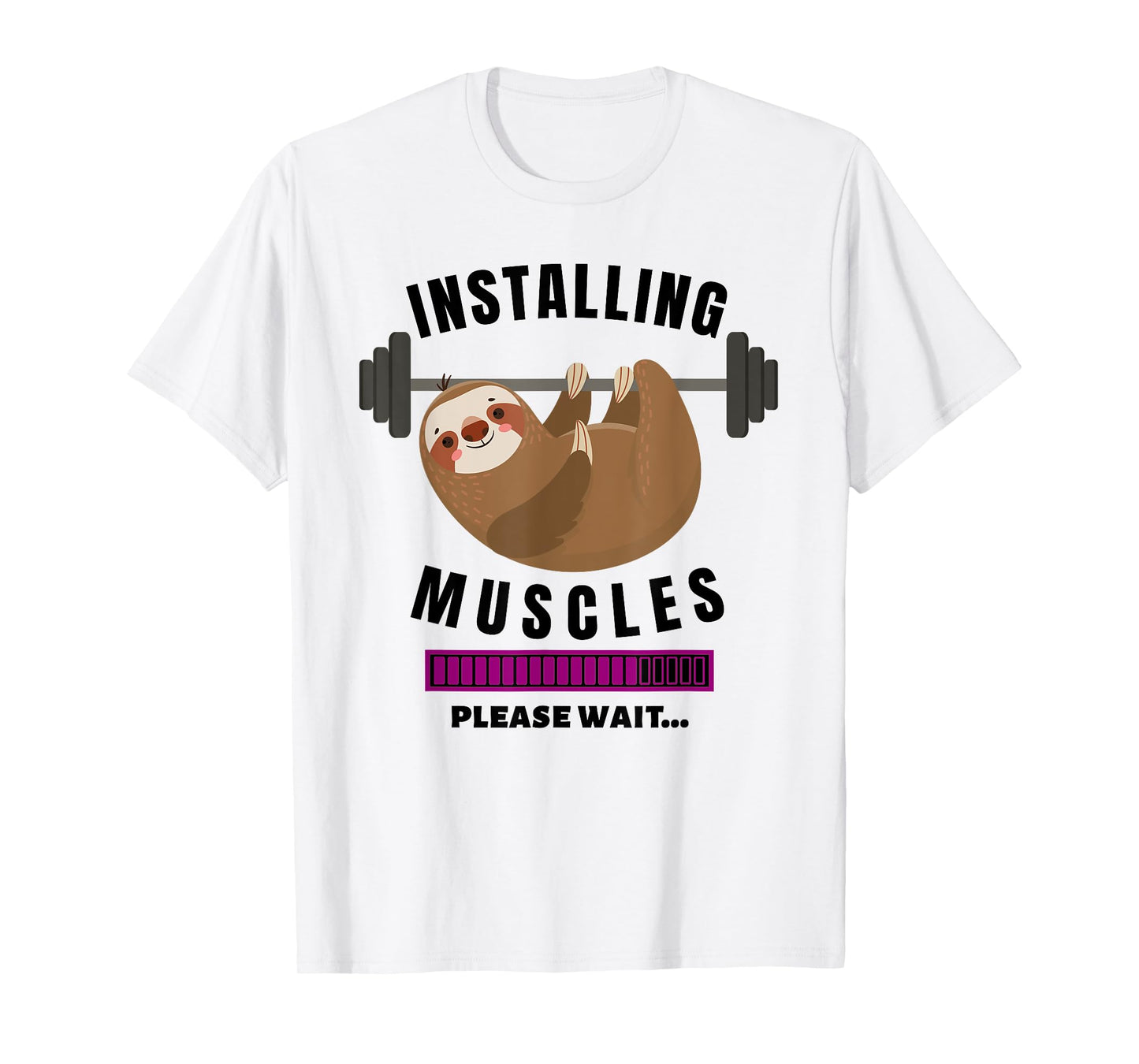 Installing Muscles Sloth Weight Lifting Fitness Motivation T-Shirt