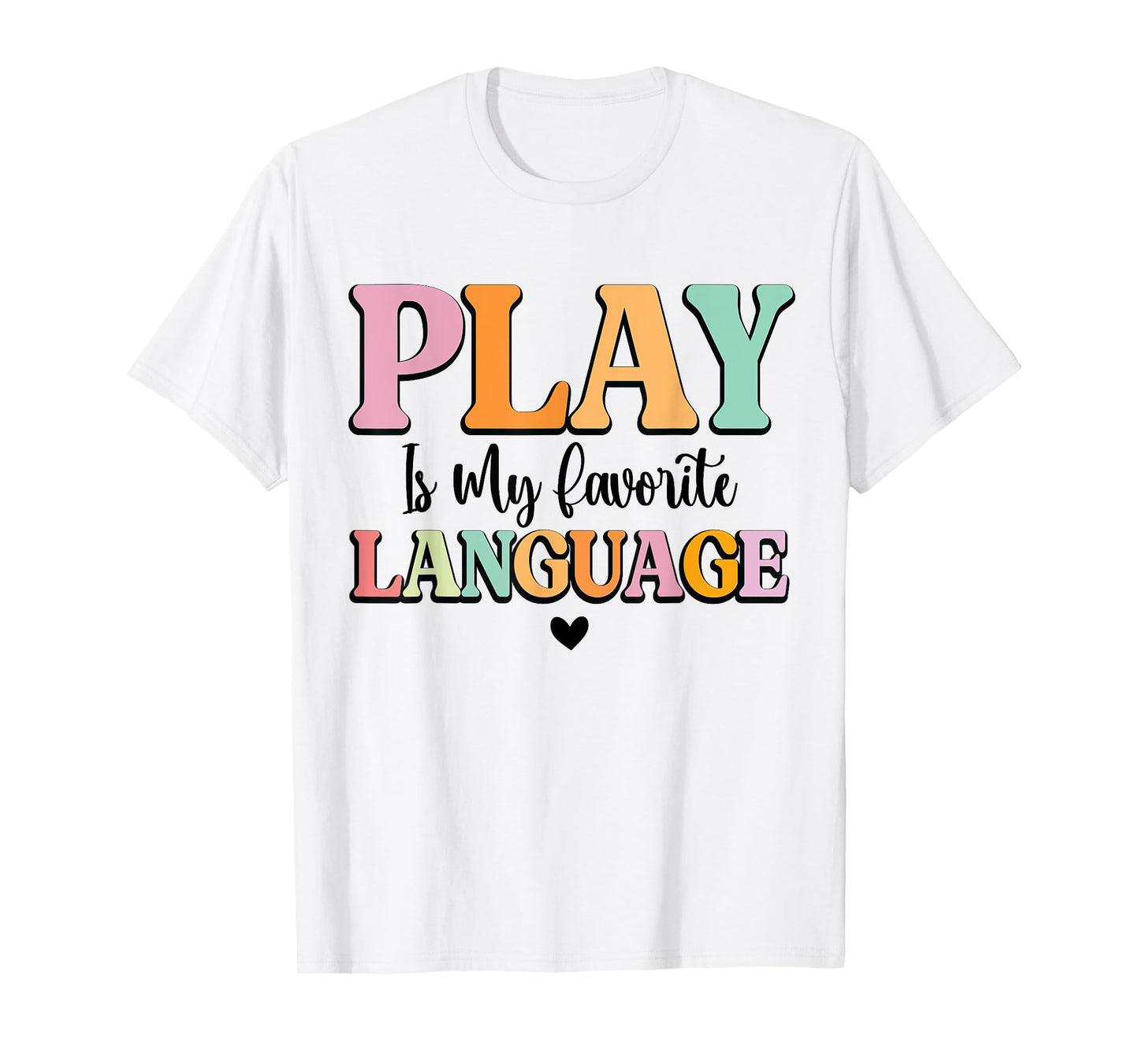 Play Is My Favorite Language Pediatric Speech Therapy SLP T-Shirt