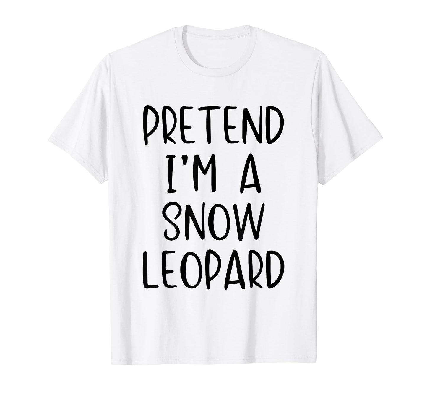 Pretend Im A Snow Leopard Costume Halloween Simple Adult Kid T-Shirt