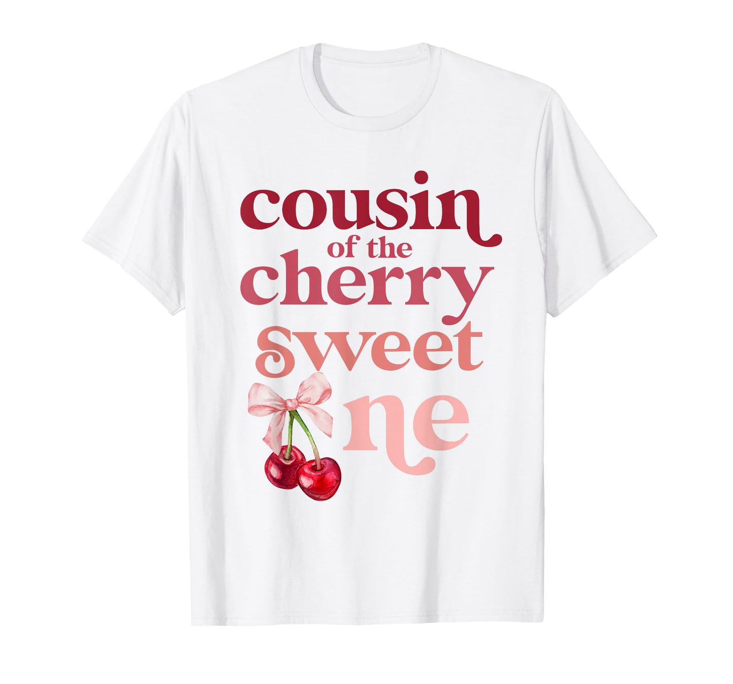 Cousin of the Cherry Sweet One Coquette First Birthday 1st T-Shirt
