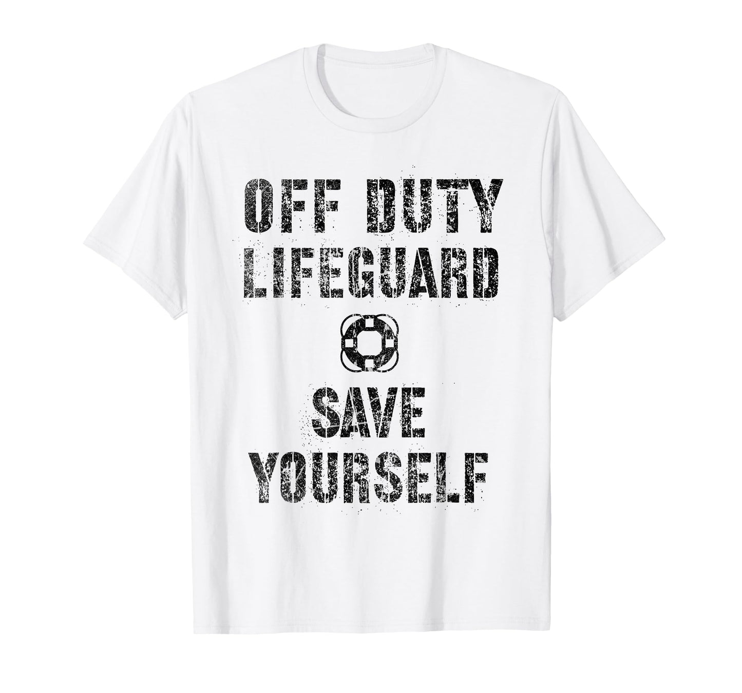 Funny Save Yourself Off Duty Lifeguard Swimming Pool Guard T-Shirt