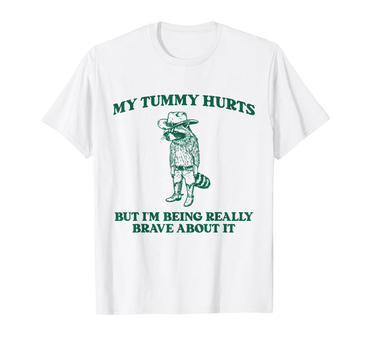 My Tummy Hurts But I'm Being Really Brave Raccoon Cowboy T-Shirt