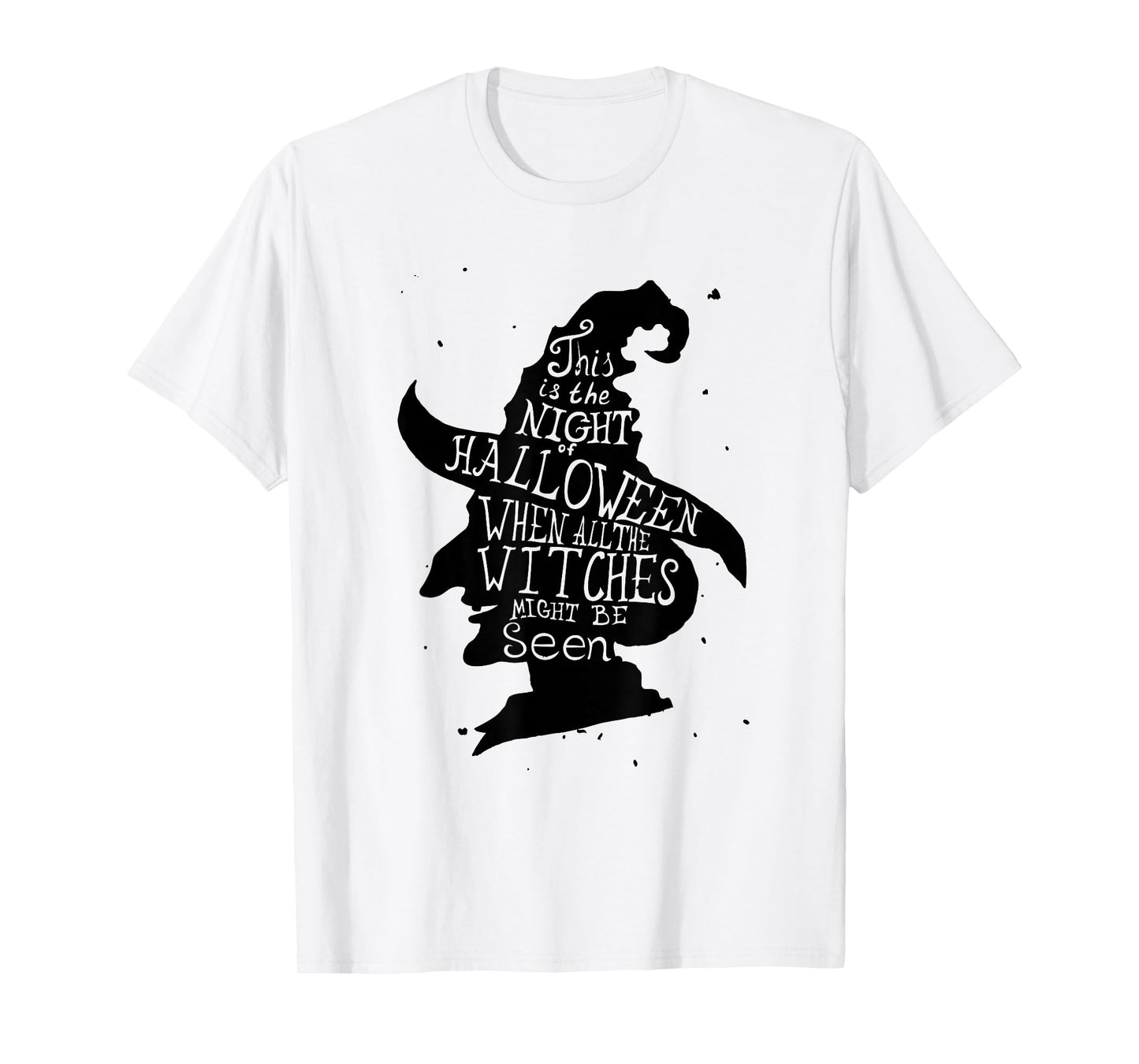 Night of Halloween When All The Witches Might Be Seen T-Shirt