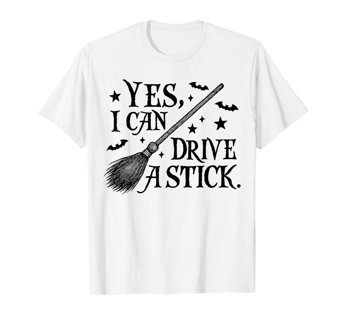 Yes I Can Drive A Stick Witch T-Shirt