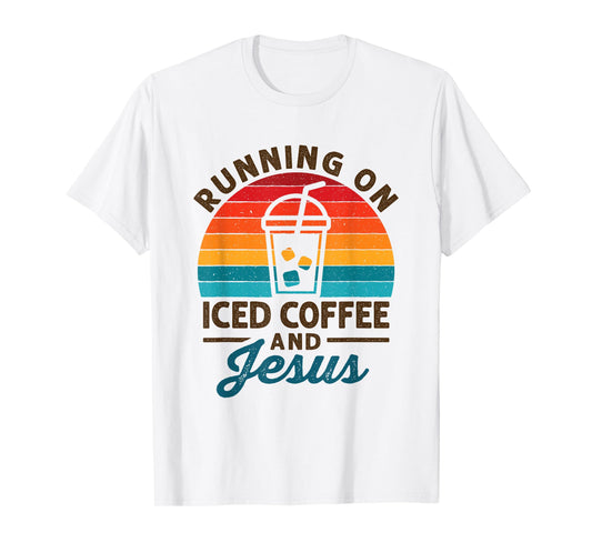 Running on Iced Coffee and Jesus Cold Brew Lover Christian T-Shirt