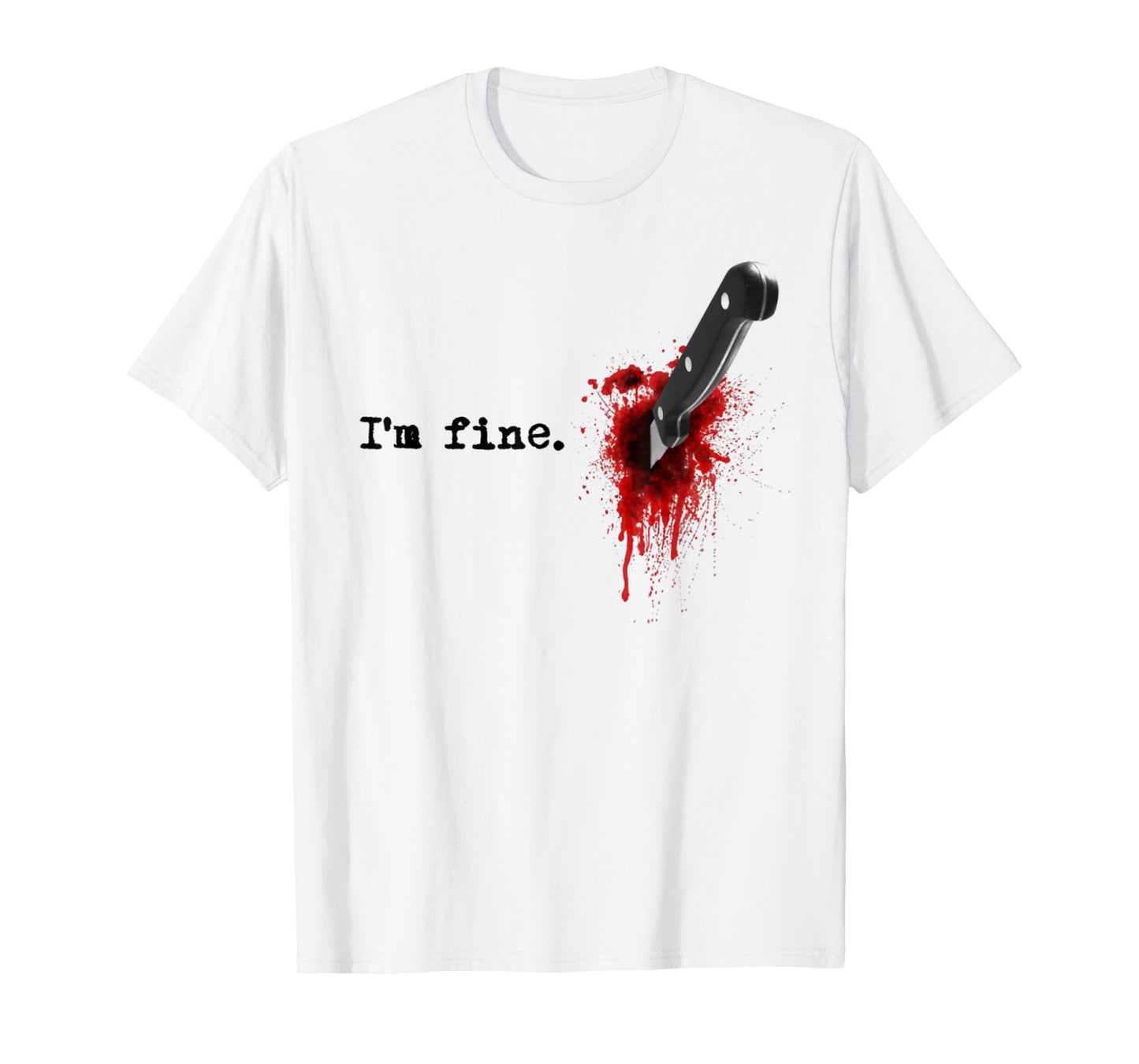 I'm Fine Bloody Halloween T-Shirt