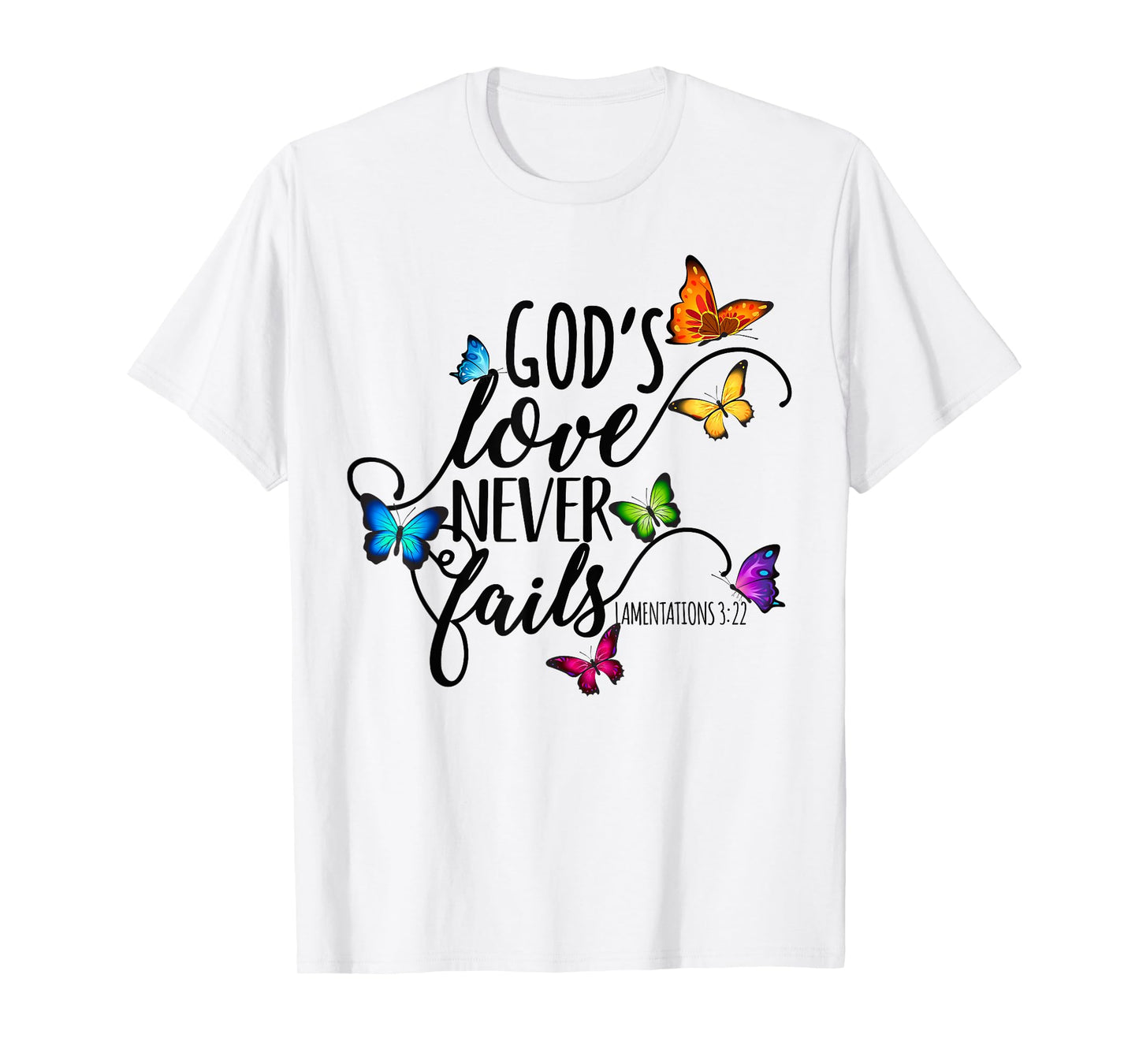 God's Love Never Fails - Butterfly Art - Religious T-Shirt