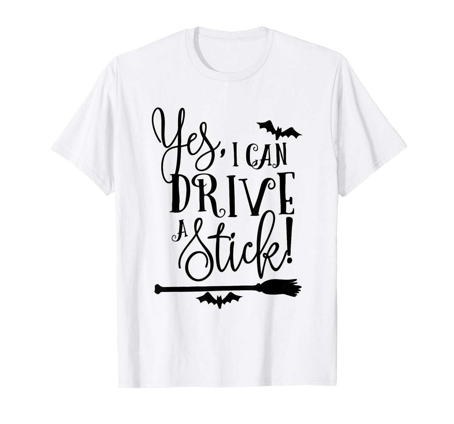 Yes I Can Drive A Stick Halloween Witch Broom Witch Spooky T-Shirt