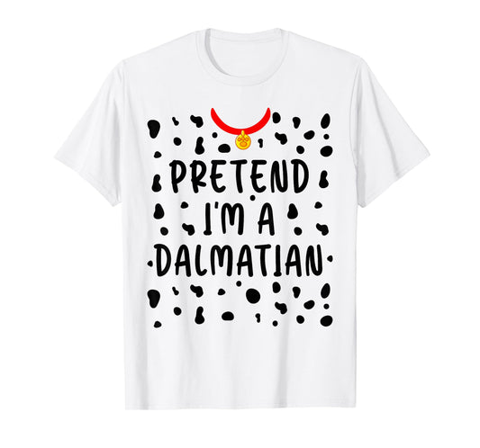 Pretend I'm a Dalmatian Shirt Funny Lazy Halloween Costume T-Shirt