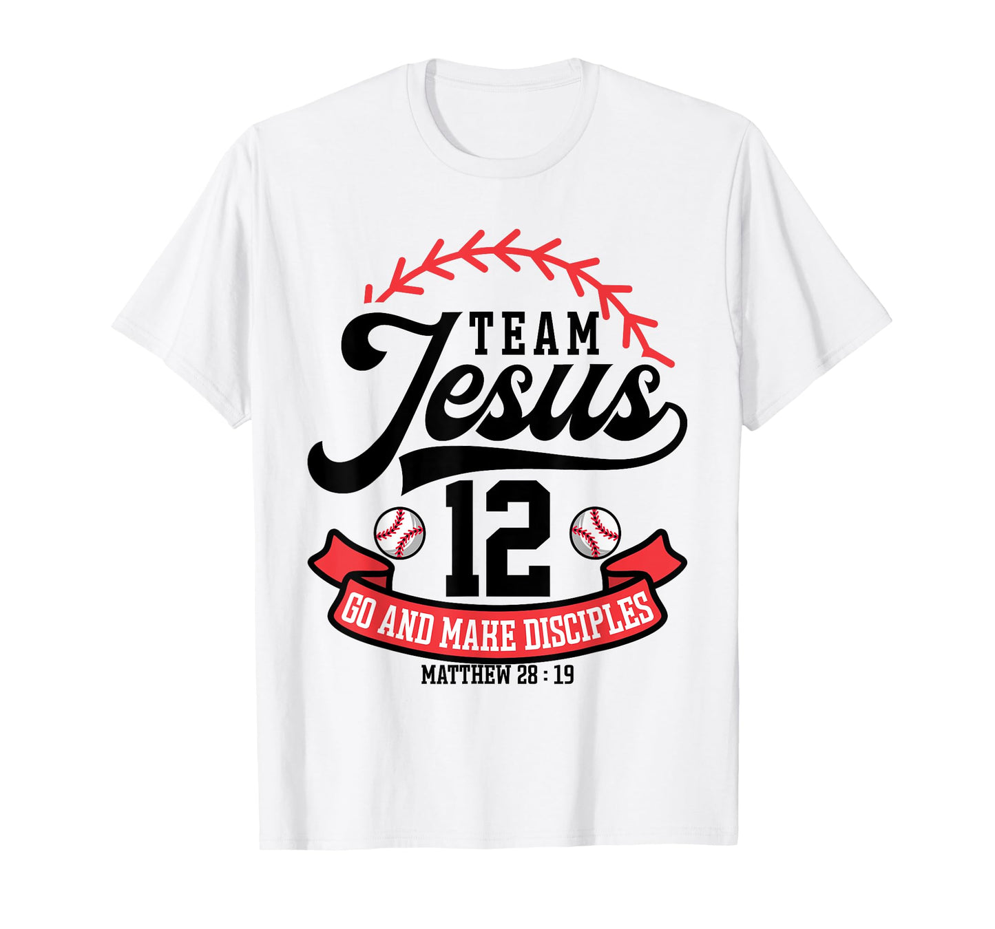 Jesus and Baseball Team Jesus Christian Matthew 28:19 Love T-Shirt