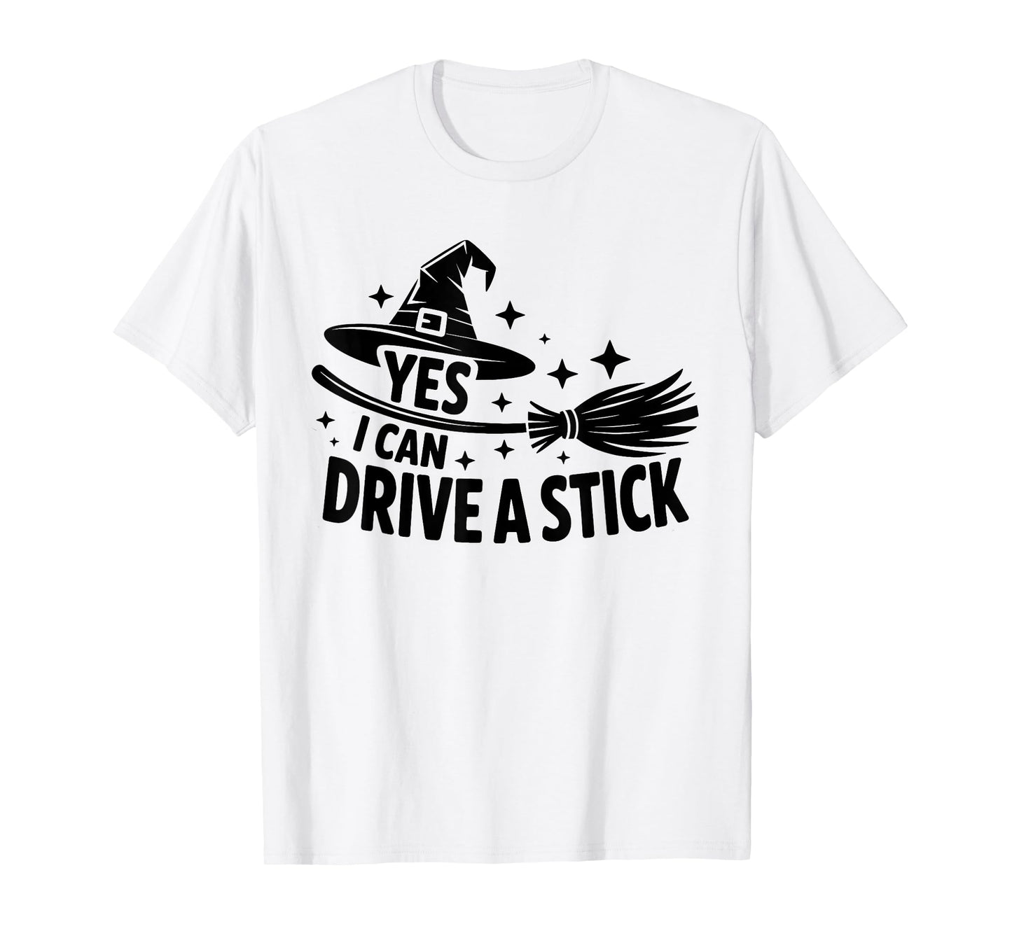 Yes I Can Drive A Stick Halloween Spooky Witch Girls Women T-Shirt