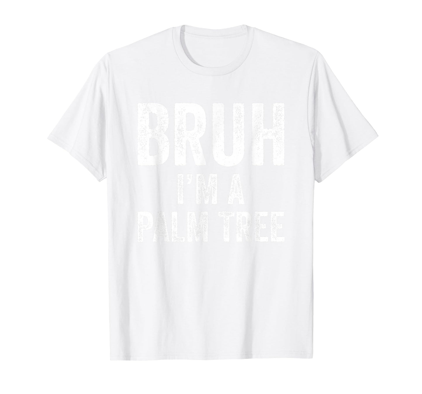 Bruh Palm Tree Halloween Costume Pretend I'm a Palm Tree T-Shirt
