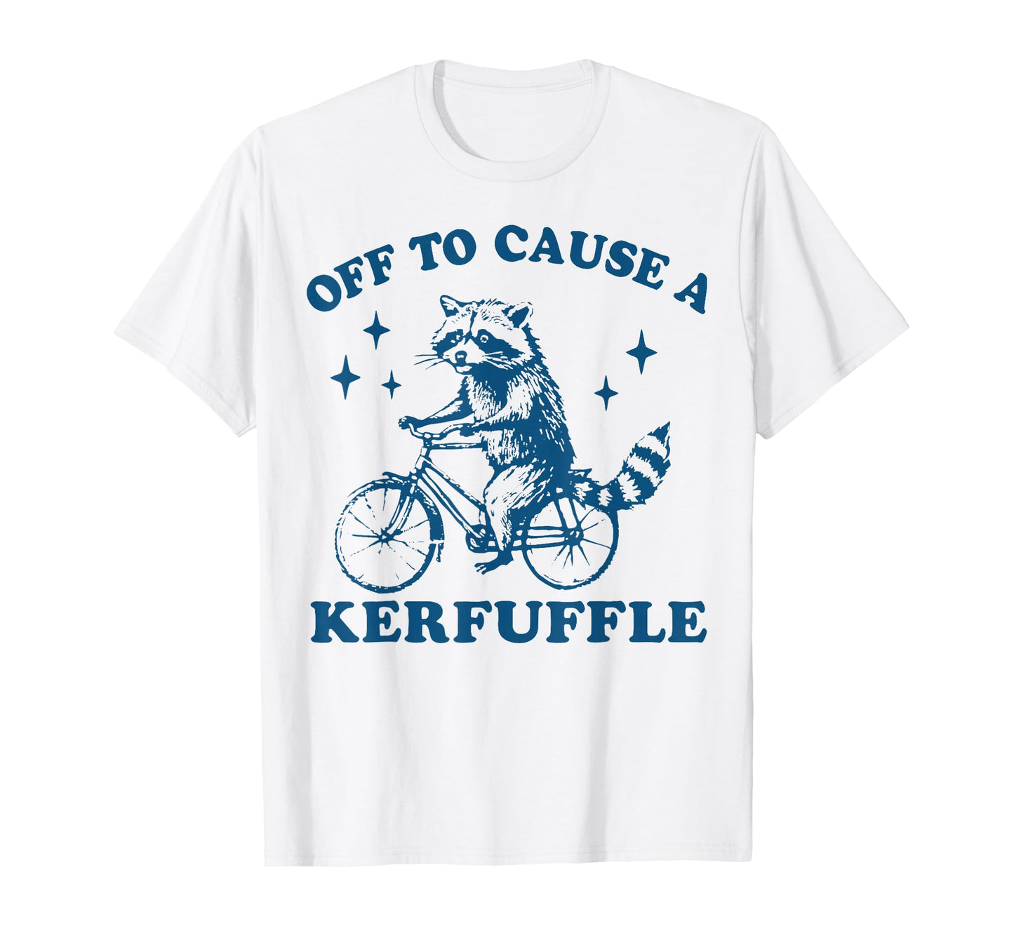 Off to Cause a Kerfuffle Funny Raccoon Tomfoolery Meme T-Shirt
