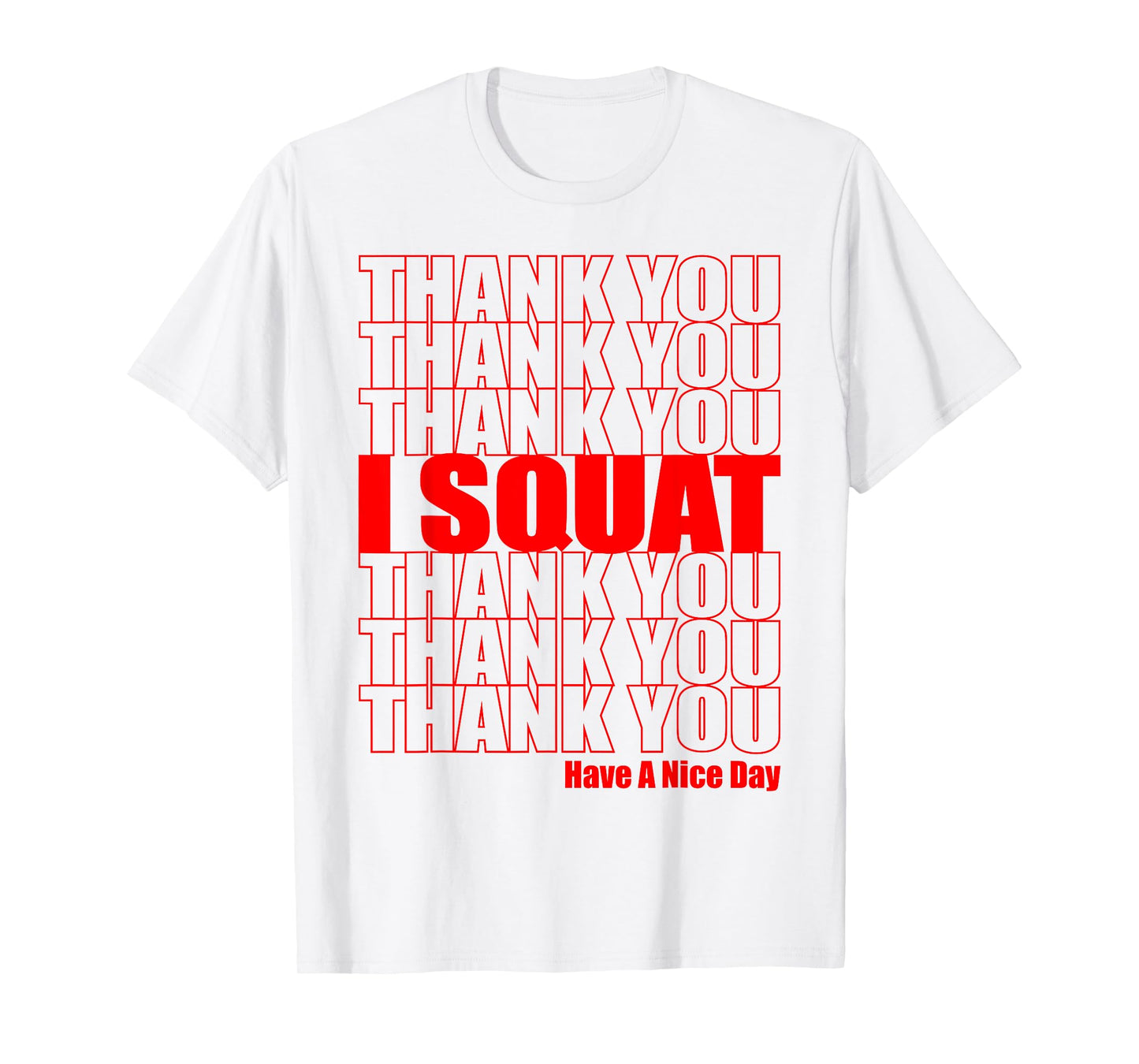 Thank You I Squat Cute Gym and Fitness for Men and Women T-Shirt
