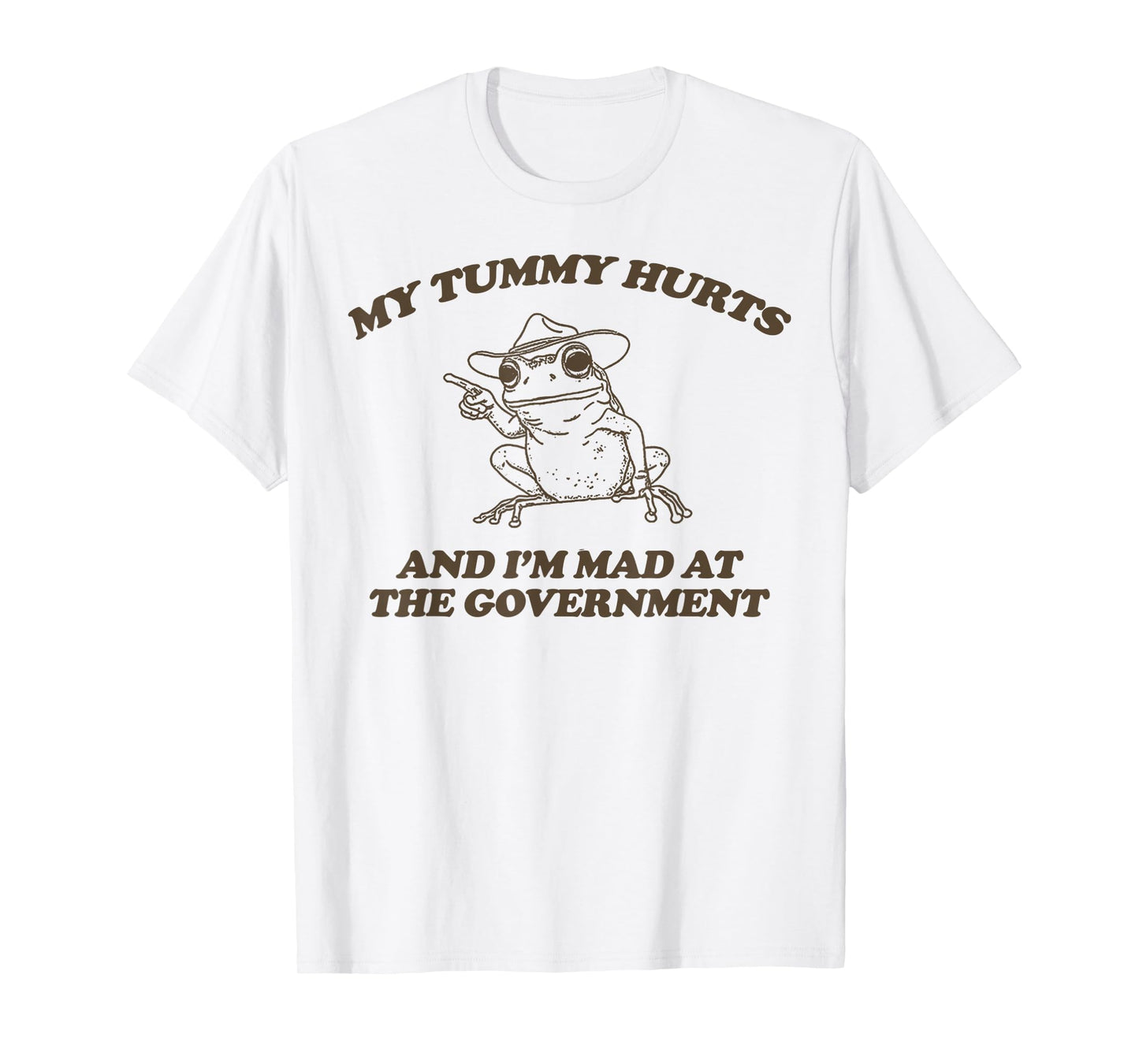 My Tummy Hurts And I'M Mad At The Government Frog T-Shirt