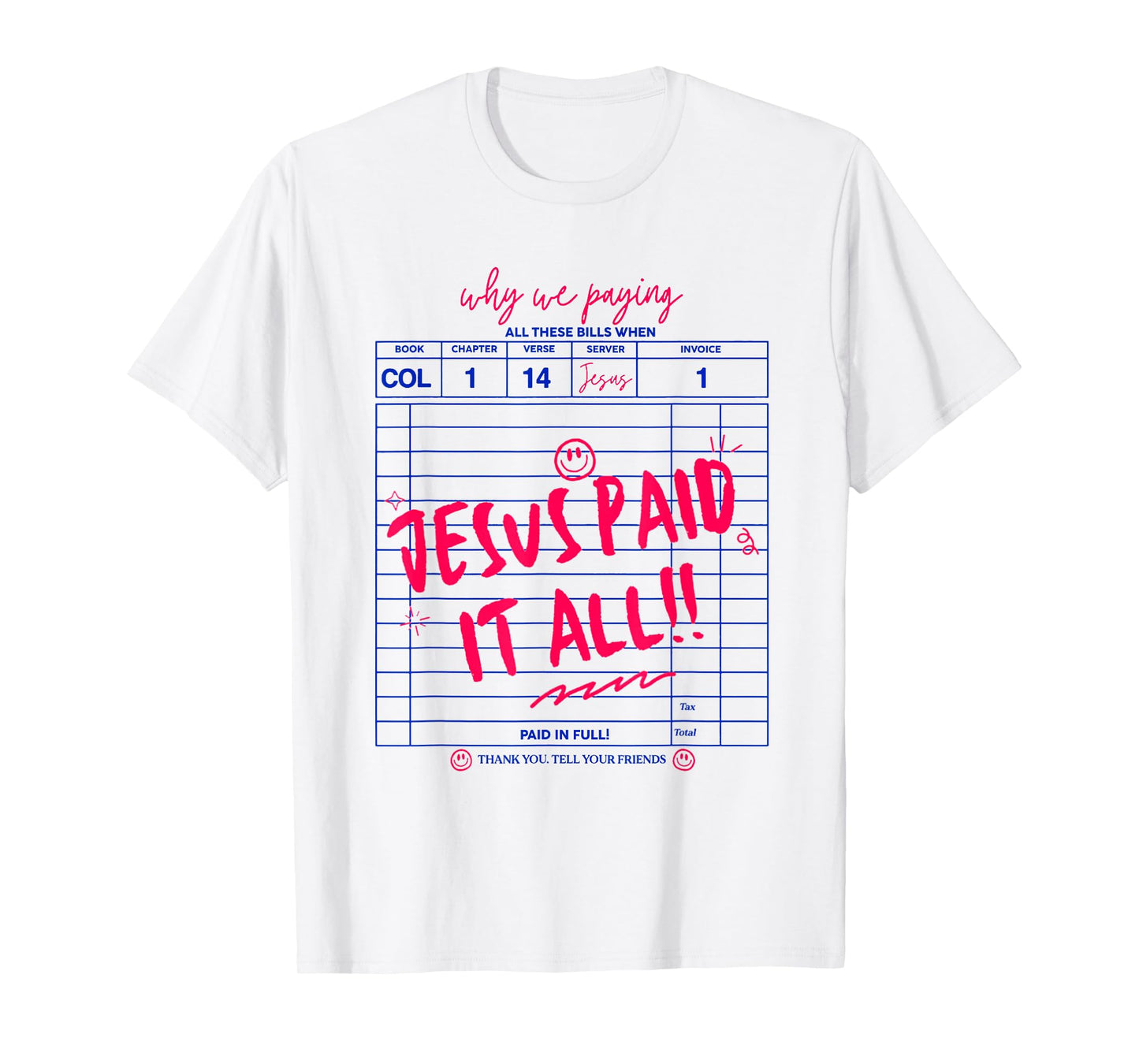 Why We Paying All These Bills When Jesus Paid It All! T-Shirt