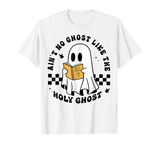 Ain't No Ghost Like The Holy Ghost, Christian Halloween T-Shirt