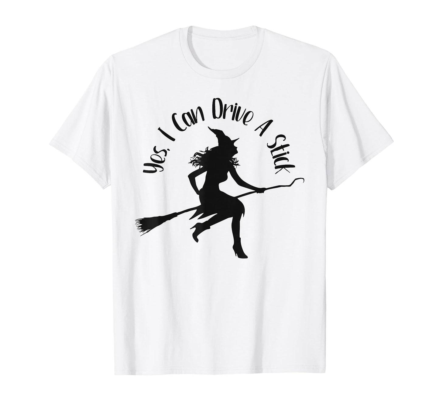 Yes I Can Drive A Stick Funny Halloween Spooky Witch T-Shirt