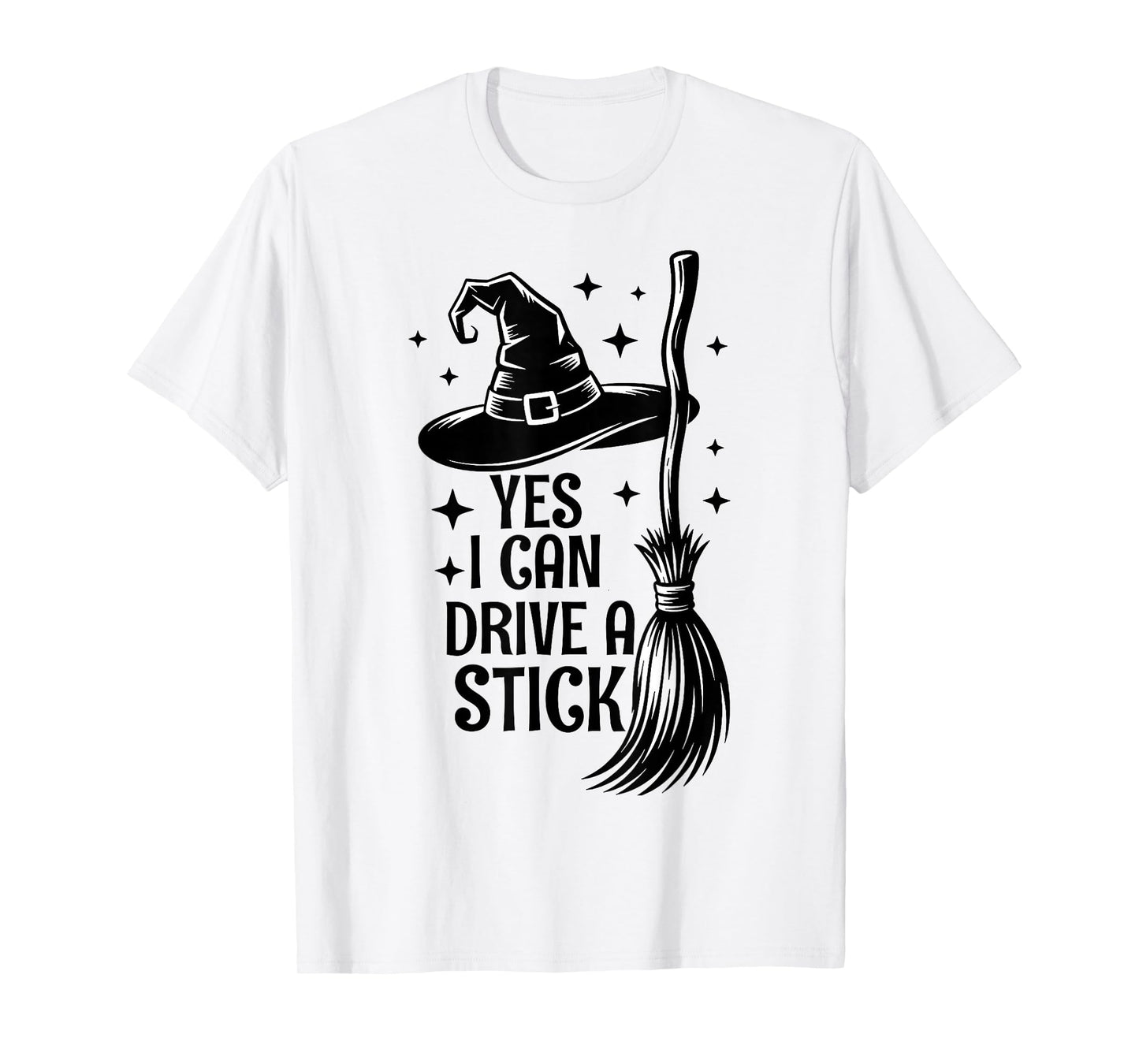 Yes I Can Drive A Stick Funny Halloween Witch T-Shirt