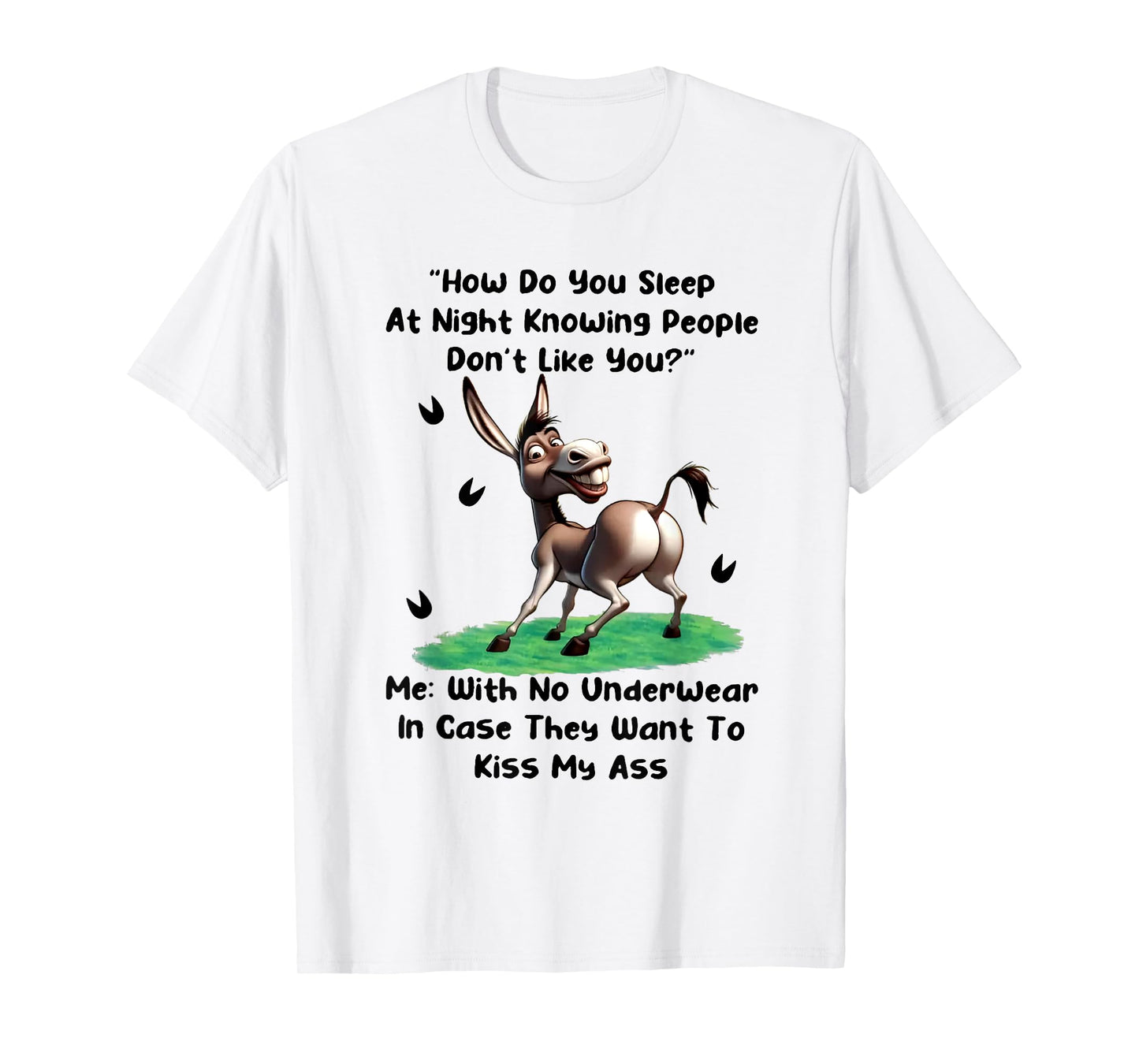 How Do You Sleep At Night Knowing People Don’t Like You T-Shirt
