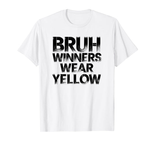 Bruh Winners Wear yellow Team Spirit Week Game Sports day T-Shirt
