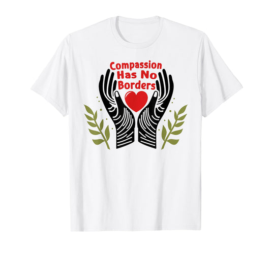 Compassion Has No Borders T-Shirt