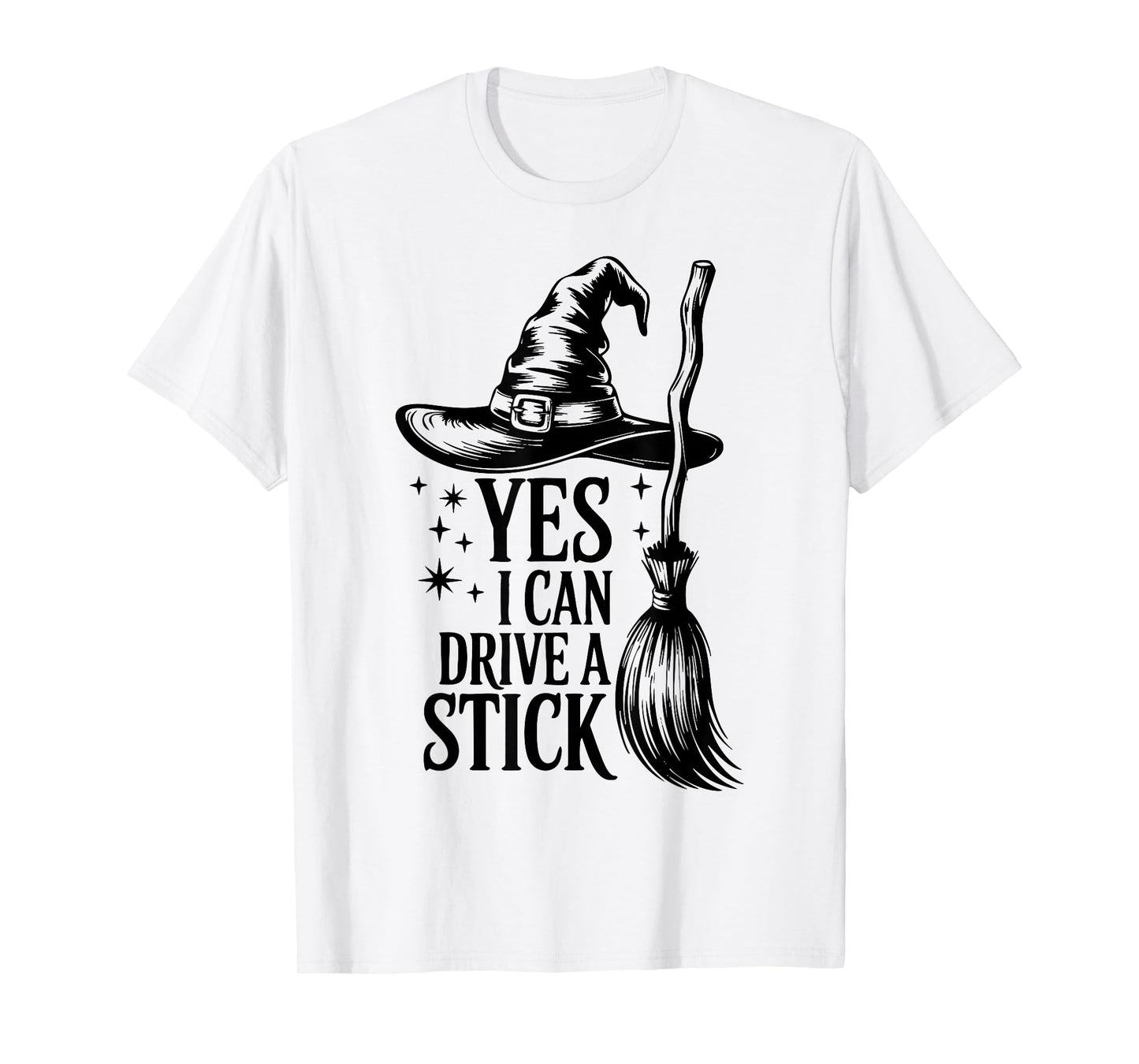 Yes I Can Drive A Stick Funny Halloween Spooky Witch T-Shirt