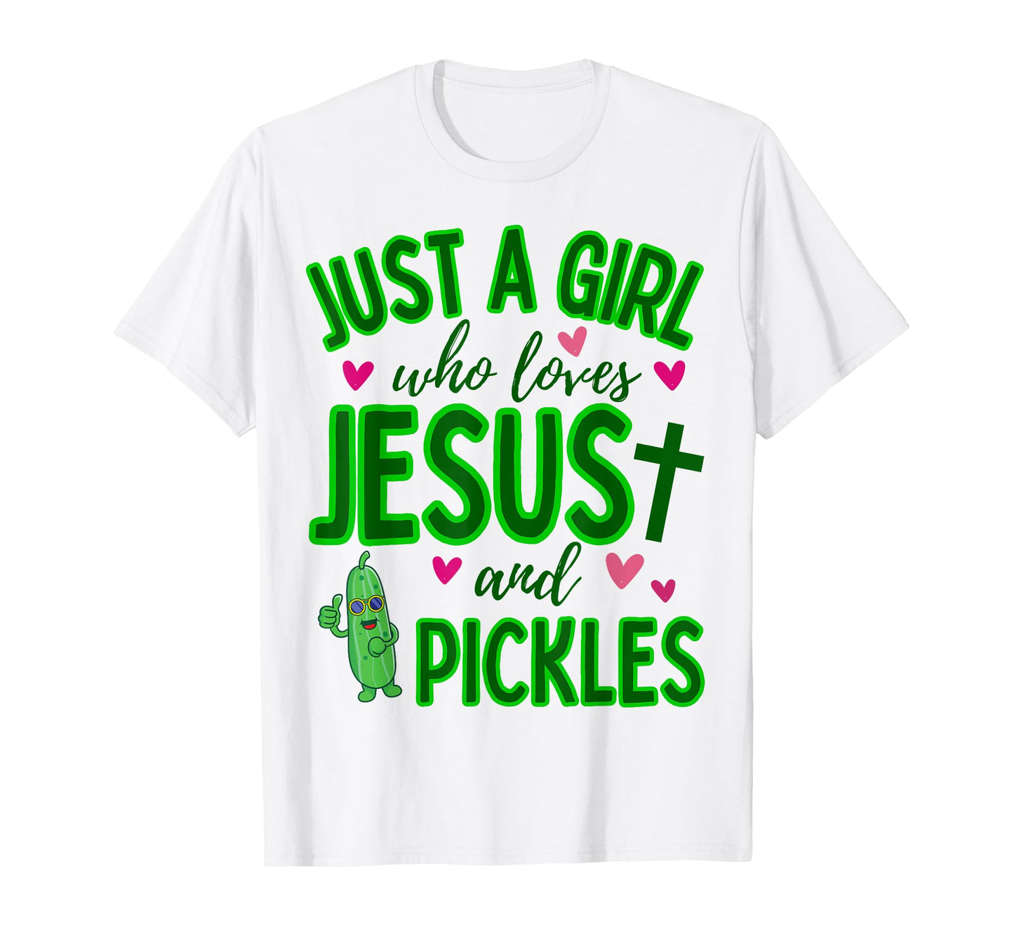 Just A Girl Who Loves Jesus and Pickles Funny Cute Christian T-Shirt