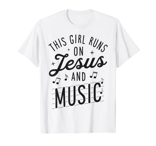 This Girl Runs On Jesus And Music Lover Christian Women Gift T-Shirt