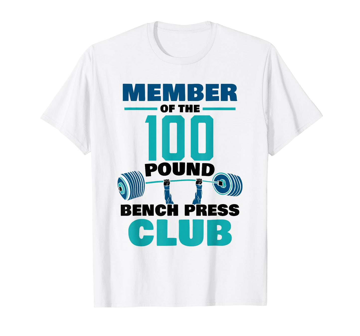 Member Of The 100 Pound Bench Press Club Strength Gym T-Shirt