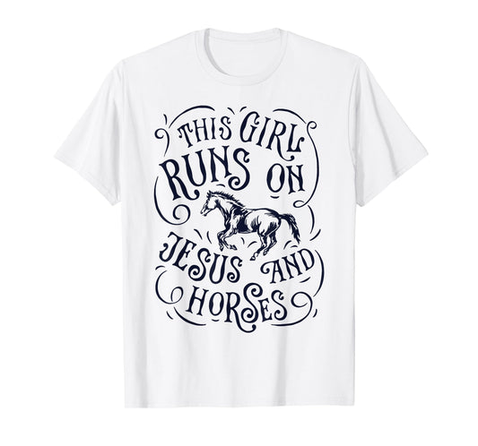 This Girl Runs On Jesus And Horses Horse Riding T-Shirt