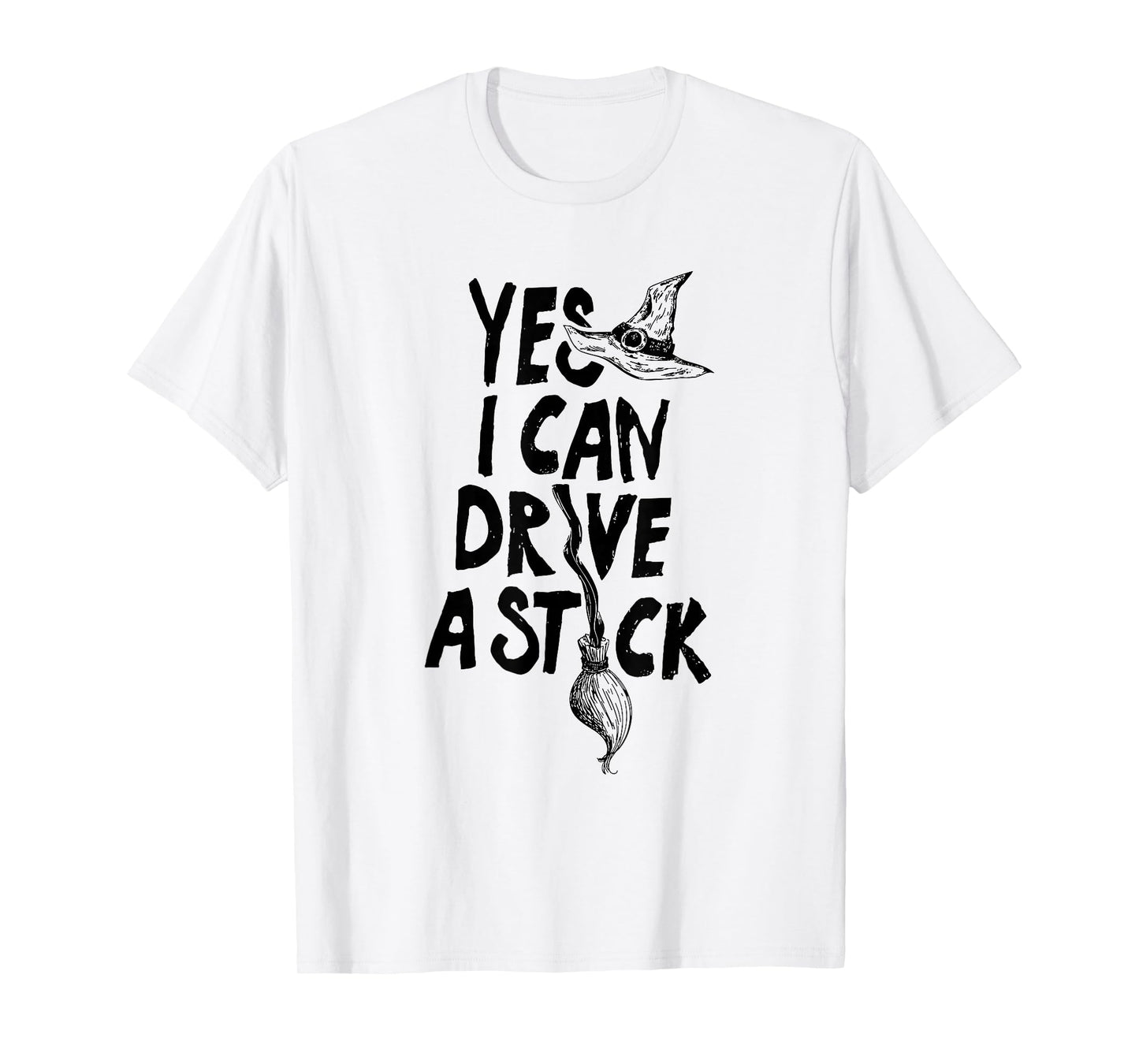 Yes I Can Drive A Stick Halloween Witch Broom Witch Spooky T-Shirt