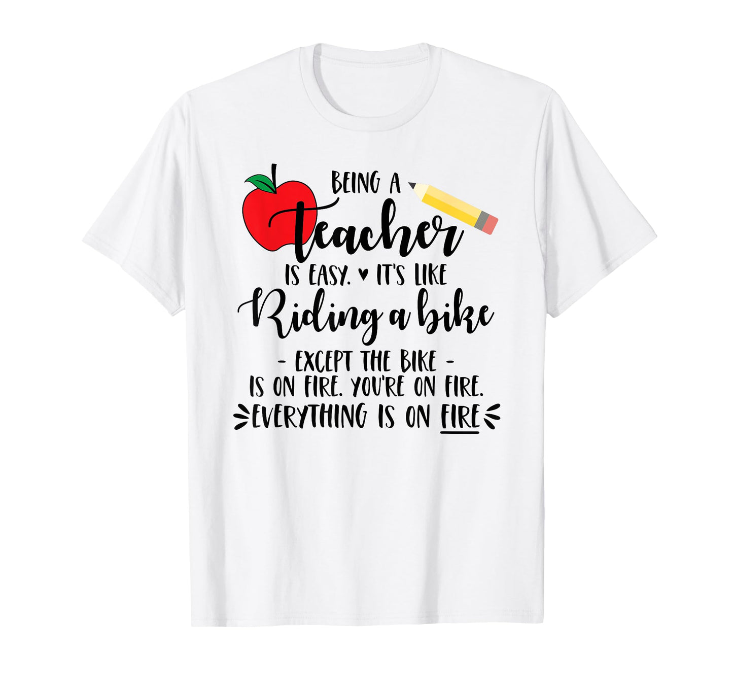 Being a Teacher is Easy it's like riding a bike Except Shirt T-Shirt for Men Women Girls Kids