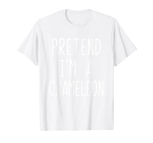 Pretend I'm A Chameleon Costume Halloween Lazy Adult Kids T-Shirt