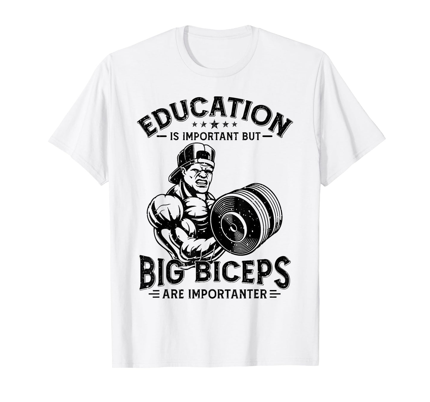 Education Is Important But Big Biceps Are Importanter Gym T-Shirt