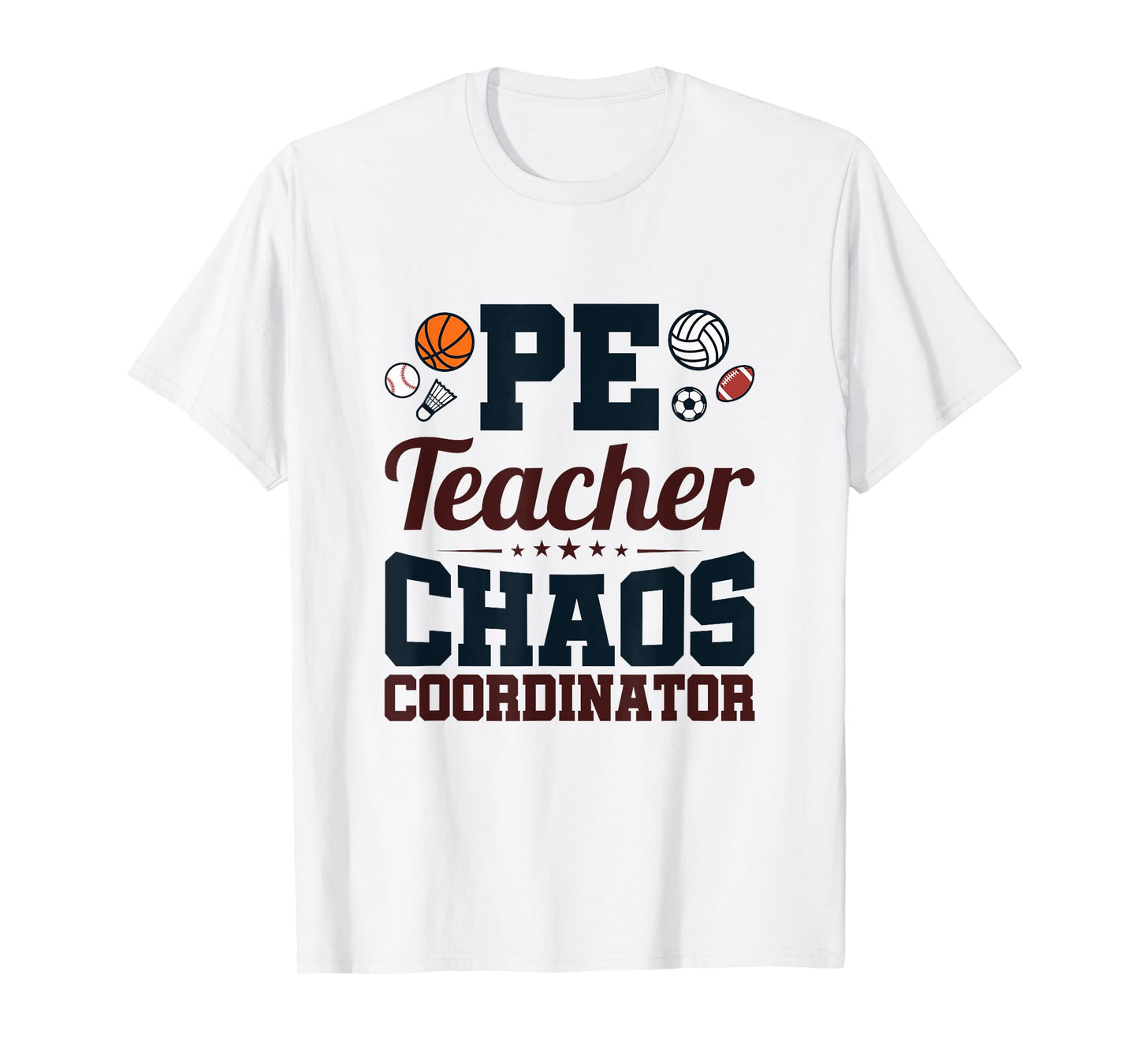 Chaos Coordinator - PE Teacher T-Shirt for Men Women