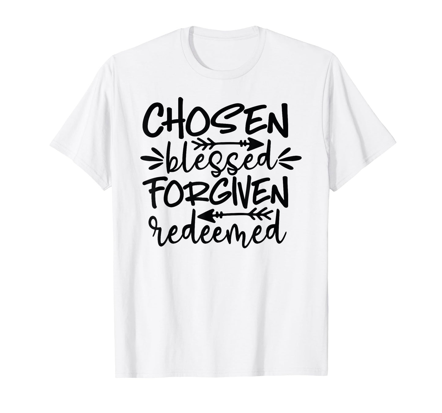 Chosen Blessed Forgiven Redeemed T-Shirt