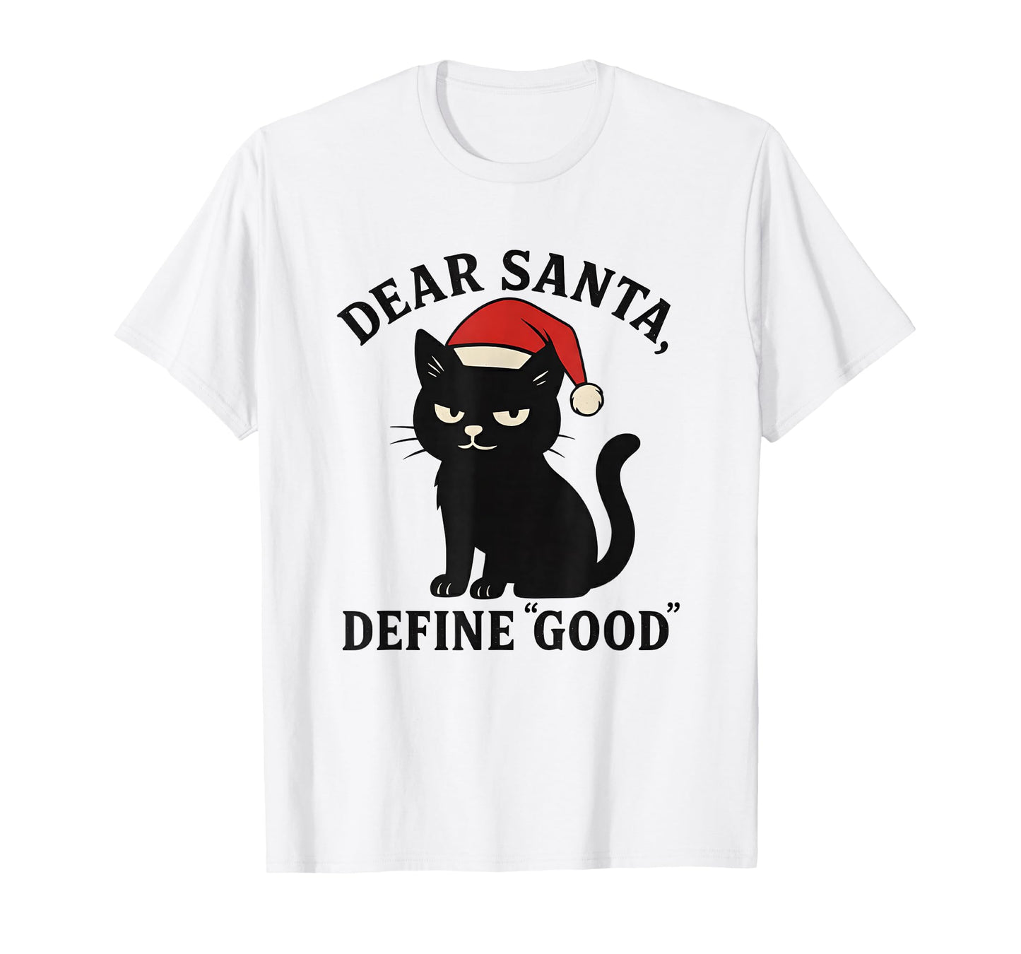Dear Santa, Define Good Women Funny Santa T-Shirt