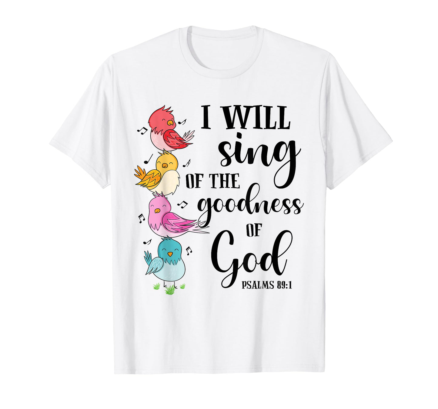 Sing Of The Goodness Of God Cute Bird Christian Religious T-Shirt