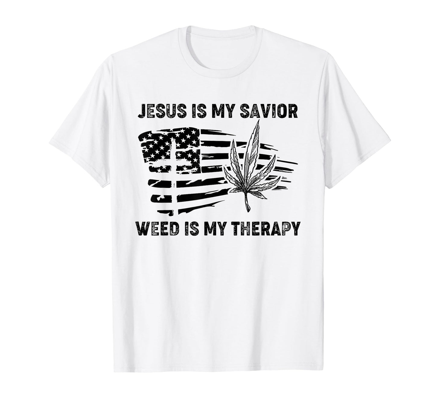 Jesus Is My Savior Weed Is My Therapy T-Shirt