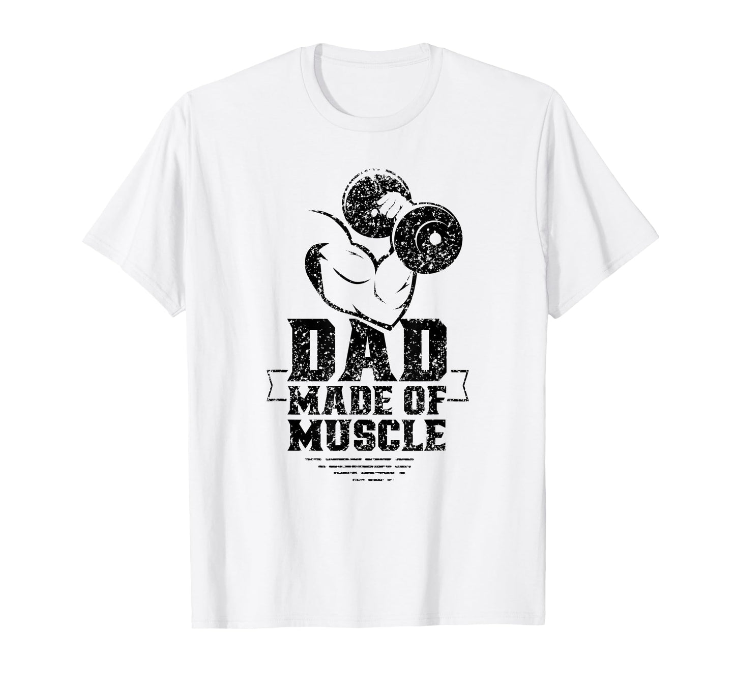 Dad Made Of Muscle Gym Weightlifting Workout Training T-Shirt