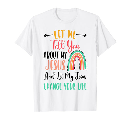 Kids Let Me Tell You About My Jesus Tshirt Rainbow Christian T-Shirt