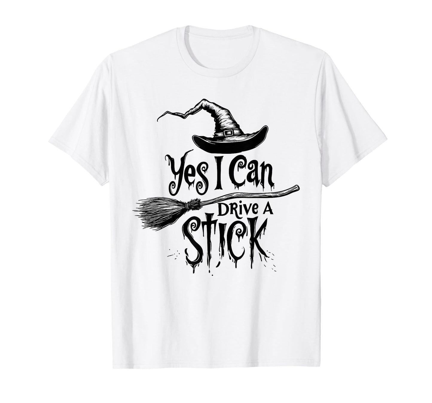 Yes I Can Drive A Stick Funny Halloween Spooky Witch T-Shirt