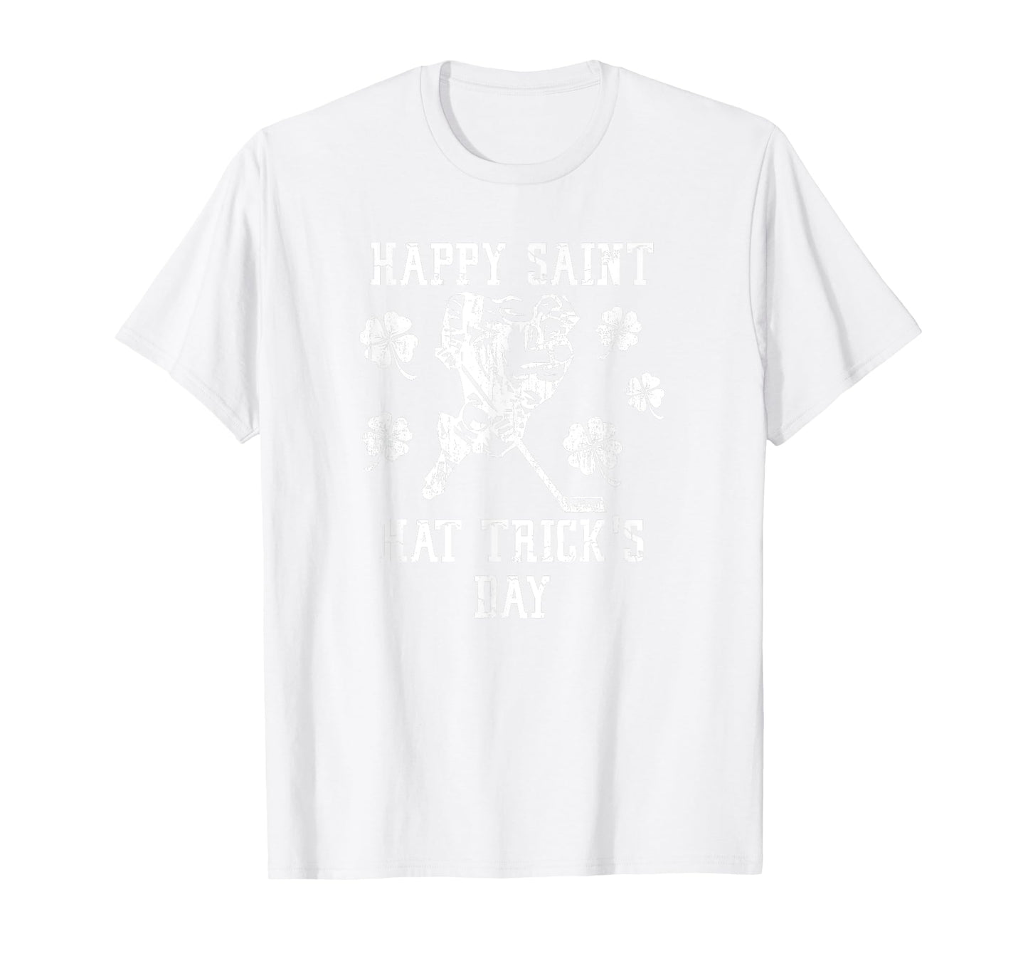 HAPPY SAINT HAT TRICK'S DAY St Patricks Day Funny Ice Hockey T-Shirt